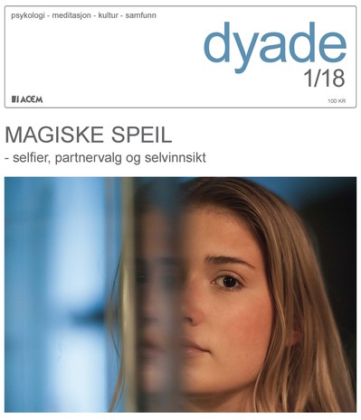 Dyade 2018/01 Magiske speil -  selfier, partnervalg og selvinnsikt