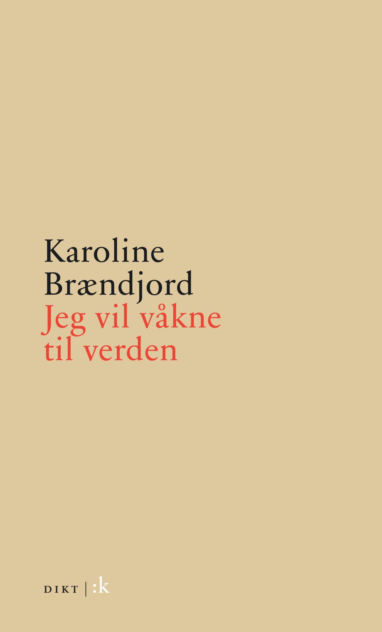 Karoline_Brændjord_Jeg_vil_våkne_til_verden
